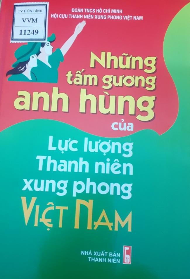 Những tấm gương anh hùng của lực lượng thanh niên xung phong Việt Nam